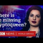 The Missing Cryptoqueen: Dead or Alive? – BBC World Service Documentaries