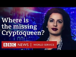 The Missing Cryptoqueen: Dead or Alive? – BBC World Service Documentaries
