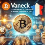 VanEck To Launch Bitcoin ETF Exposure For French Pension Plans