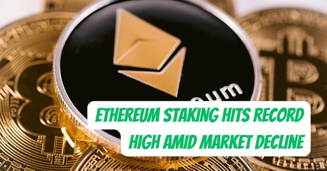 Ethereum Staking Hits Record High Amid Market Decline