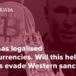 Russia has legalised cryptocurrencies. Will this help the Russians evade Western sanctions?